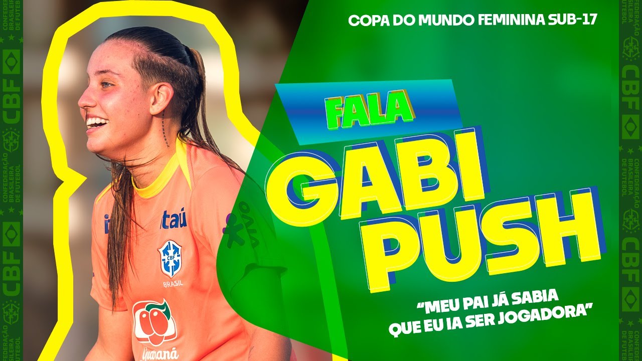 GABI PUSH: "MEU PAI JÁ SABIA QUE EU IA SER JOGADORA"