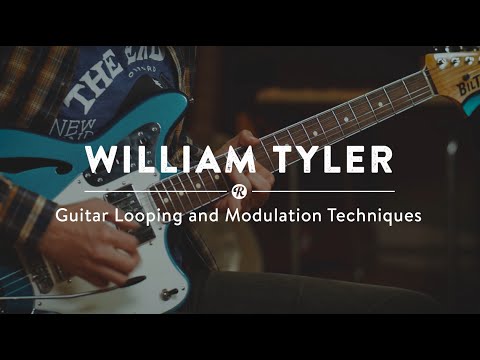 Guitar Looping and Modulation Techniques with William Tyler | Reverb Tips and Tricks