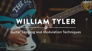 Guitar Looping and Modulation Techniques with William Tyler | Reverb Tips and Tricks