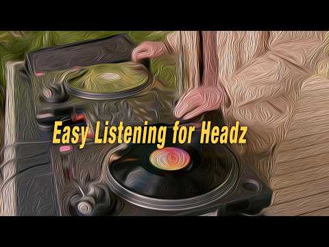 Easy Listening for Headz |  Eclectic Downtempo & Trip-Hop Groove Vinyl Mix with DJ Montajé