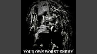 Your Own Worst Enemy Music Video