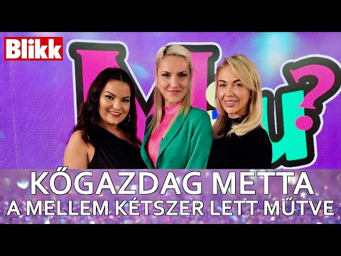 Kőgazdag Metta: Mindenem meg van műtve, a mellem kétszer! I Blikk