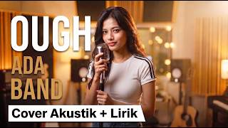 Download lagu Ough - Ada Band | Cover Akustik   Lirik | Lagu Pop Rock Indonesia Nostalgia mp3