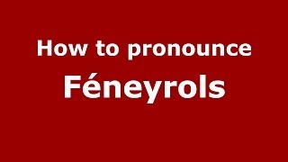 How to pronounce Féneyrols