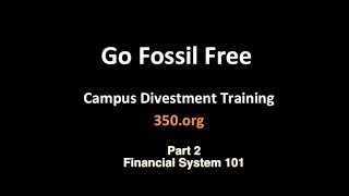 University divestment training Part 2 Financial System 101