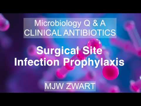 Microbiology Q&A CLINICAL ANTIBIOTICS Surgical Site Infection Prophylaxis