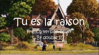 Tu Es La Raison (You Are The Reason) French version - Calum Scott (Double R Cover)