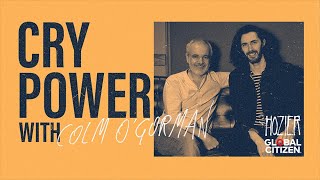 Cry Power Podcast with Hozier and Global Citizen - Episode 8 - Colm O' Gorman