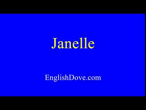 How to pronounce Janelle in American English.