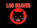 Los Suaves - Dolores se llamaba Lola