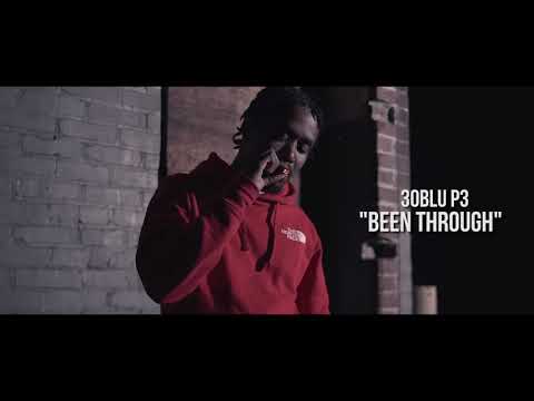 30Blu P3 - “ Been Through “ | Shot by @zwimaging |