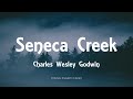 Charles Wesley Godwin - Seneca Creek (Lyrics) - Seneca (2019)