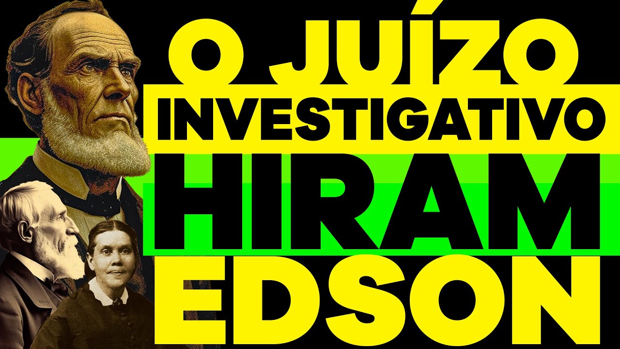Hiram Edson e o Juízo Investigativo - Episódio 07