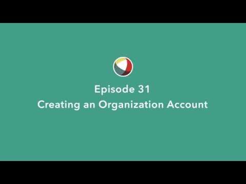 Quick Tip 31- Creating Your Organization Account