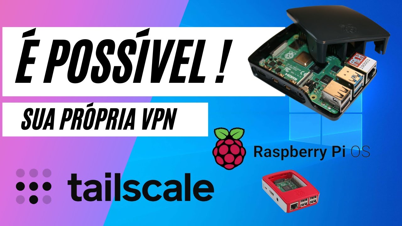 Crie sua própria VPN em casa com Raspberry Pi e Tailscale!