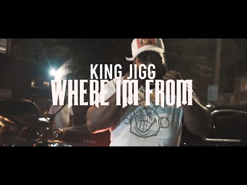 King Jigg - Where Im From (Dir. By Kapomob Films)