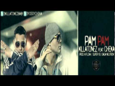 Killatonez Ft. Cheka -- Pam Pam (Prod. By Hi-Flow, Super Yei & Saga Neutron)