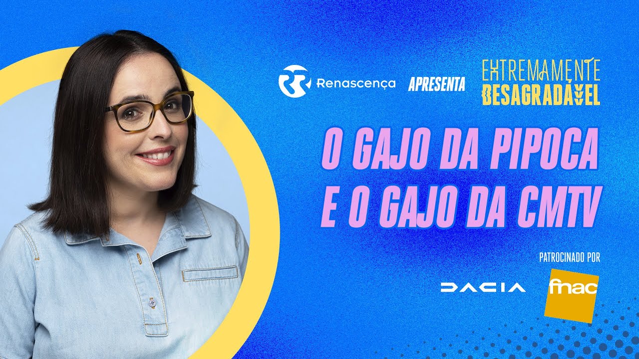 O Gajo da Pipoca e o Gajo da CMTV - Extremamente Desagradável