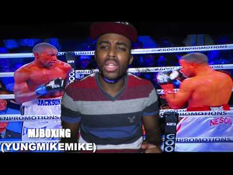 JULIUS JACKSON VS JONATHAN NELSON POSTFIGHT THOUGHTS 12/20/14 JACKSON GETS 9TH ROUND KNOCKOUT!!