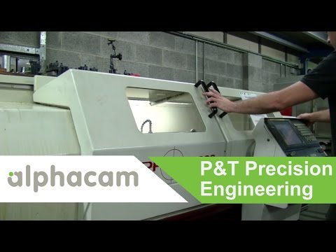 P&T Precision Engineering uses Alphacam for high quality precision parts