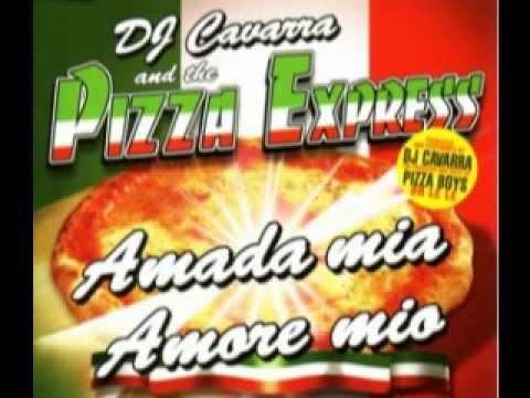 Dj Cavarra and the Pizza Express - Amada Mia Amore Mio