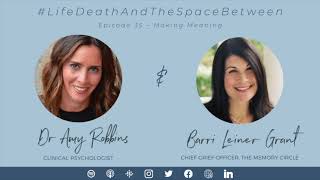 EPISODE 35 | Making Meaning with Barri Leiner Grant - After Losing a Loved One video