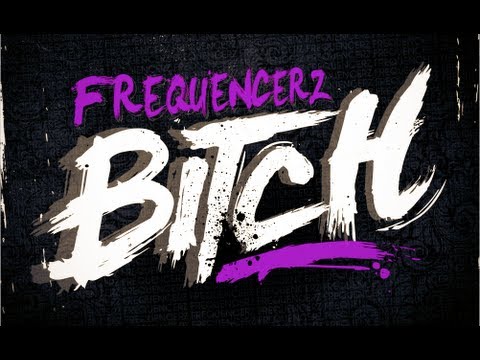 Frequencerz - Bitch (Official Preview)
