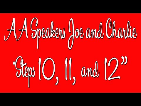 AA Speakers - Joe and Charlie - "Steps 10, 11, and 12" - The Big Book Comes Alive