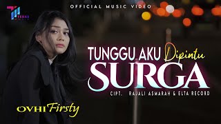 Download lagu OVHI FIRSTY TUNGGU AKU DIPINTU SURGA... mp3