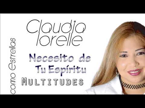 Claudia Lorelle - Necesito de tu Espíritu - Audio Oficial del Álbum Multitudes como Estrellas