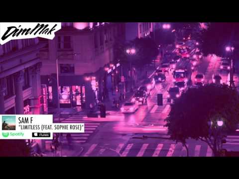 Sam F - Limitless (feat. Sophie Rose) | Dim Mak Records