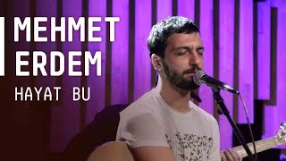 Mehmet Erdem - Hayat Bu / #akustikhane #sesiniac