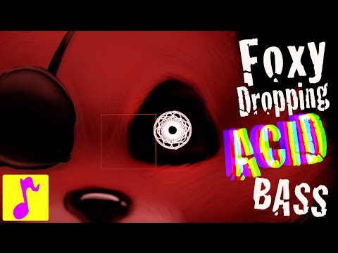 FNAF PARODY SONG | Foxy Dropping Acid Bass