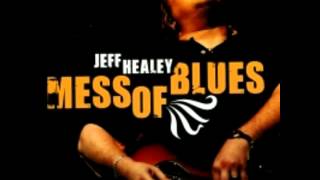 Jeff Healey - Mess O' Blues