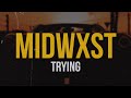 Midwxst Trying Lyric Video