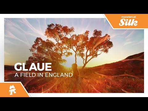 Glaue - A Field In England [Monstercat Release]