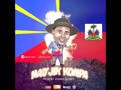 DJ MadJ - Mad'Jik Kompa