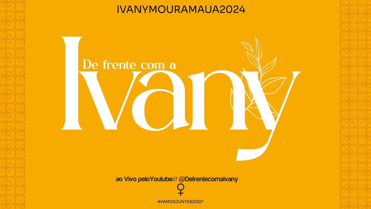 De Frente Com a Ivany | Ap. Luciane Maria