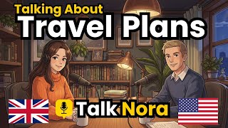 How to Talk About Your Travel Plans in English | English Conversation Practice