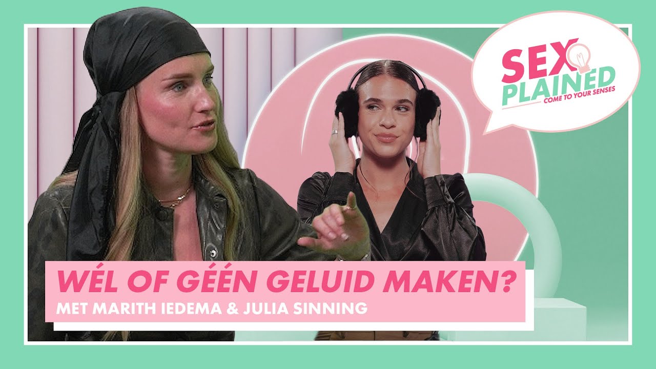 Maak jij geluid tijdens de seks? | SEXPLAINED S02 E07