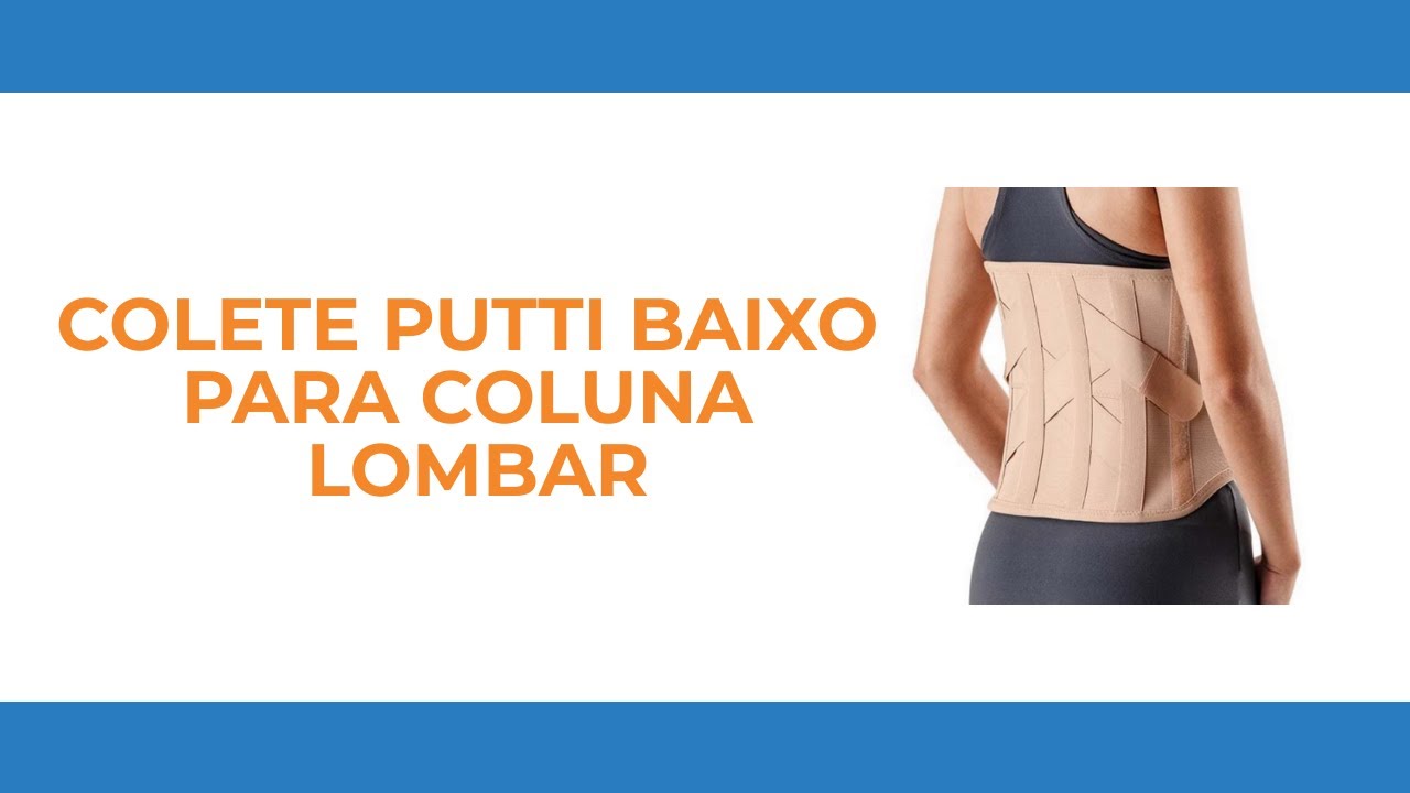 Como usar o Colete Putti Baixo para Coluna Lombar Loja OrthoHouse