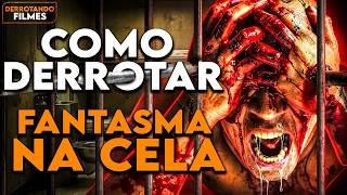 Como Derrotar A ENTIDADE em FANTASMA NA CELA - GHOST IN THE  CELL | Derrotando Filmes