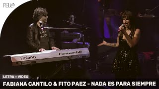 Fabiana Cantilo &amp; Fito Páez - Nada Es Para Siempre (Letra)