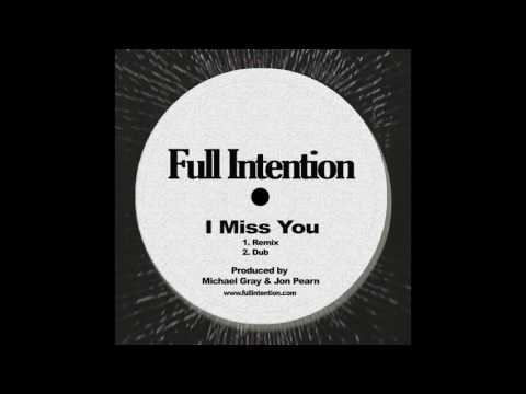 Full Intention - I Miss You (Full Intention Remix)