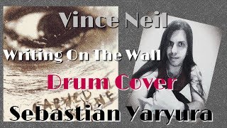 Vince Neil - Writing On The Wall // Drum Cover - Sebastián Yaryura