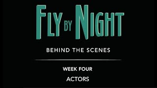 Fly By Night Behind The Scenes Week 4 Actors video