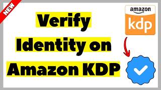 How to Verify Identity on Amazon KDP (2026) | Full Guide
