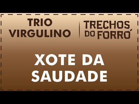 Xote da saudade - Trio Virgulino
