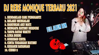 DJ RERE MONIQUE TERBARU 2021 | FULL ALBUM - HENDAKLAH CARI PENGGANTI X RELAKU MENGALAH DLL