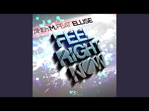 Feel Right Now (feat. Ellise)
